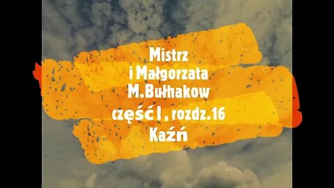 Mistrz i Małgorzata - M.Bułhakow część I , rozdz.16 Kaźń audiobook