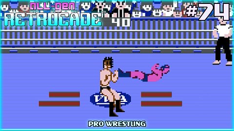 All-Gen Retrocade Ep.74: PRO WRESTLING