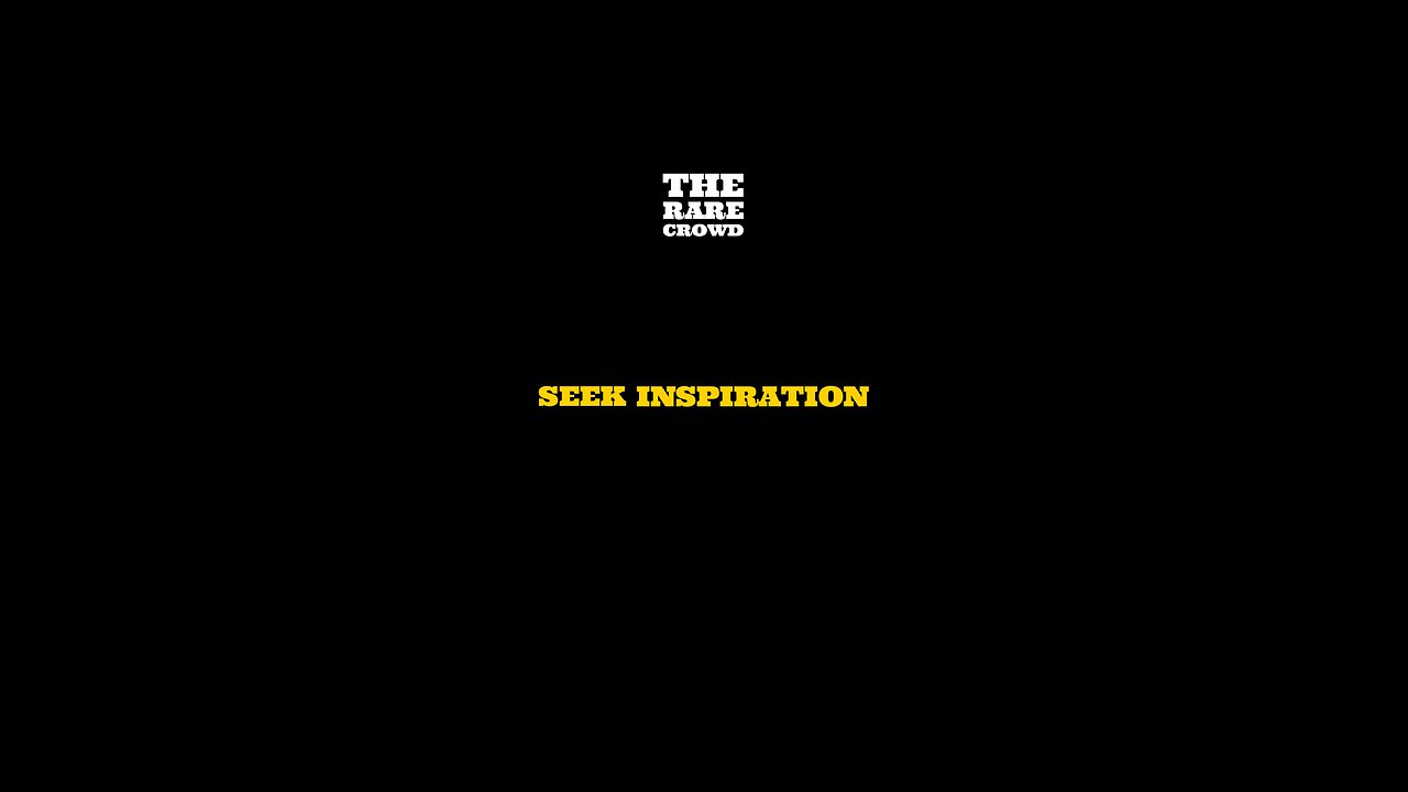 Seek Inspiration