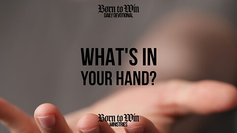 What's In Your Hand