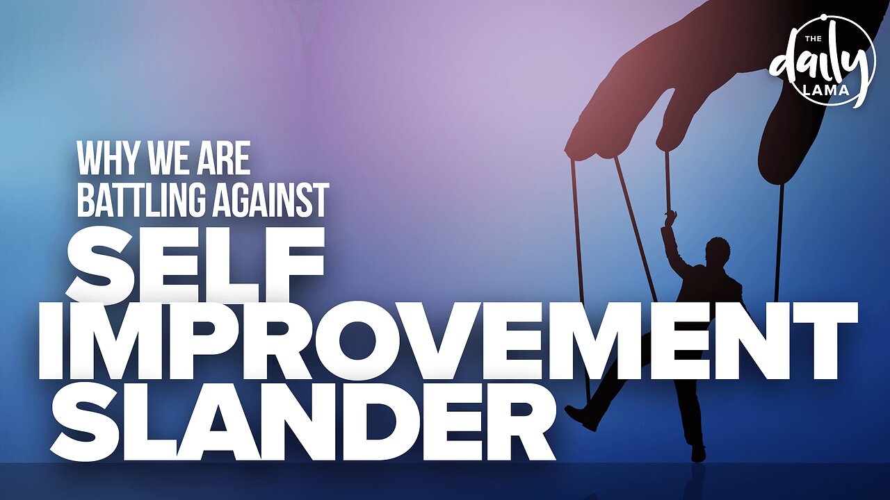 Why Are We Battling Against Self-Improvement Slander?