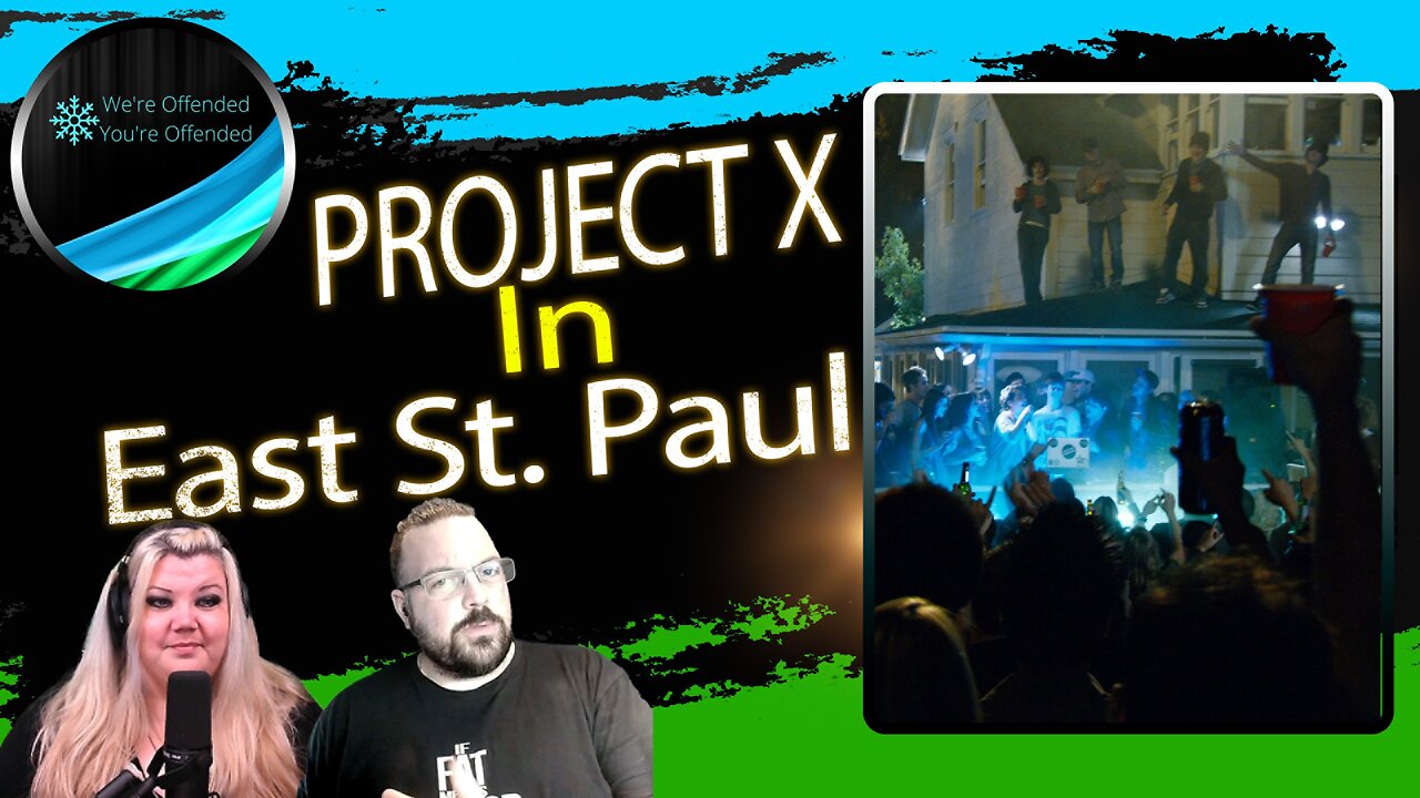 Ep# 218 Project X in East st Paul | We're Offended You're Offended Podcast