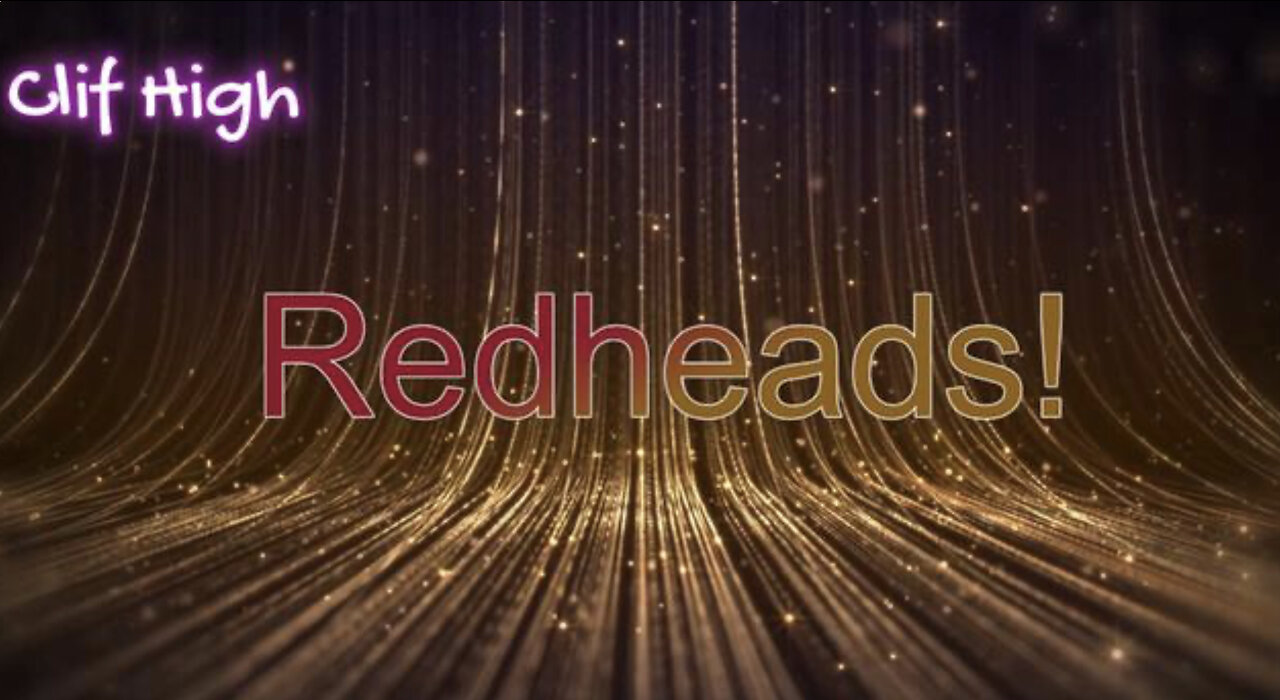 CLIF HIGH - RED HEADS!