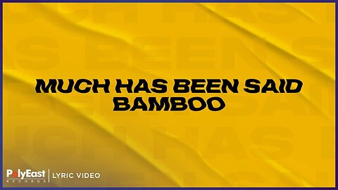 Bamboo - Much Has Been Said (Lyric Video)