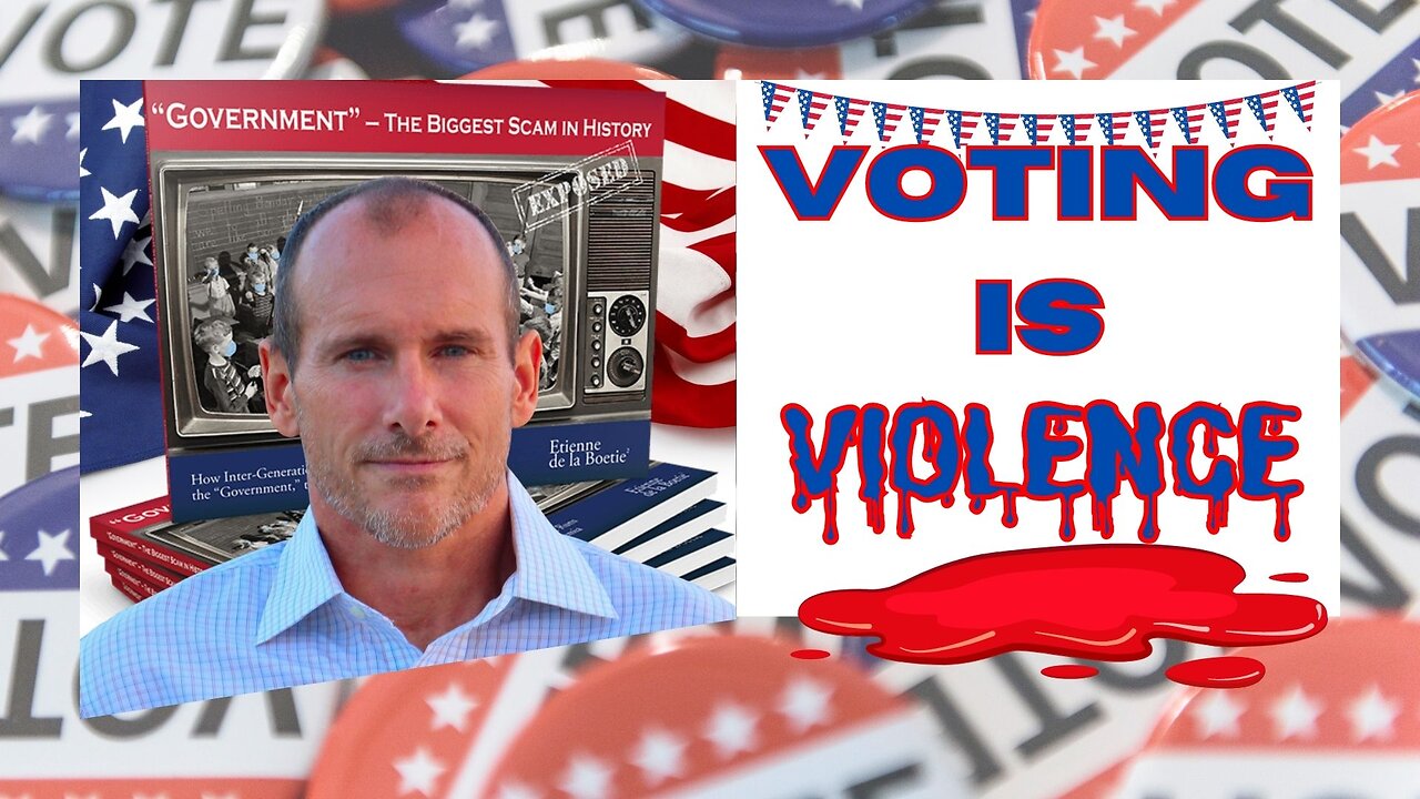 Etienne de la Boetie Voting Is Violence