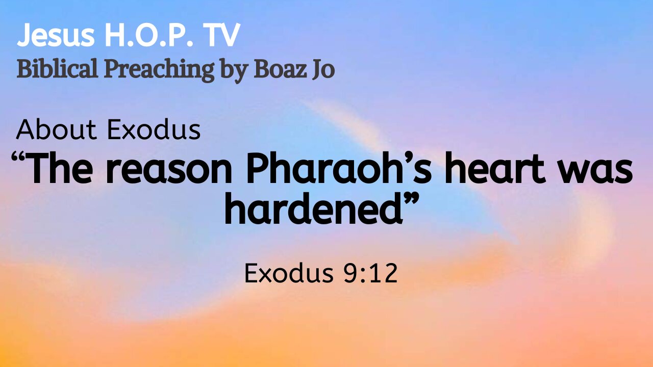 "The reason Pharaoh's heart was hardened" - Boaz Jo