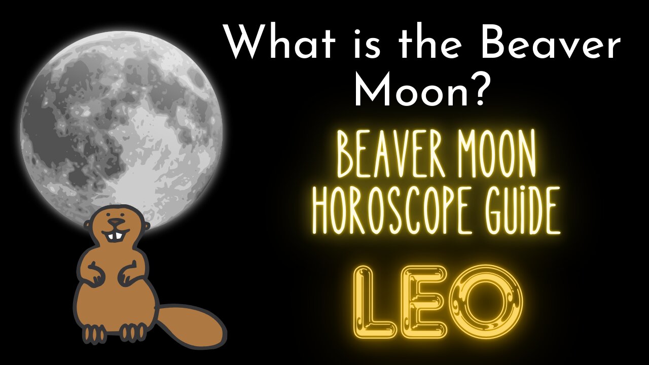 Leo Beaver Moon Horoscope Guide (Last Super Moon of 2024)