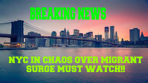 NYC IN CHAOS OVER MIGRANT SURGE, BREAKING NEWS!! MUST WATCH