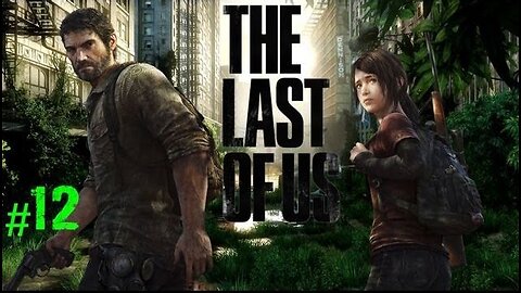 THE LAST OF US - Episode 12: How The Tess Was Lost