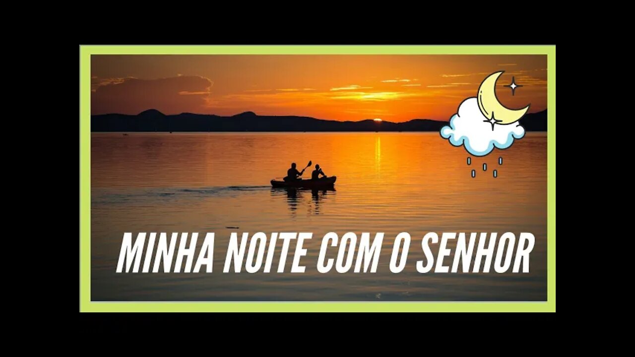 BOA NOITE COM O SENHOR.