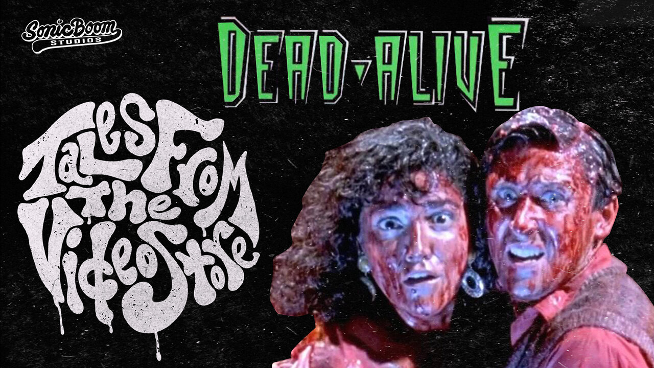 Tales From the Video Store. Episode #2 Dead Alive