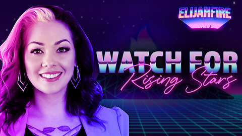 “WATCH FOR RISING STARS” ElijahFire: Ep. 232 – CHRISTA ELISHA