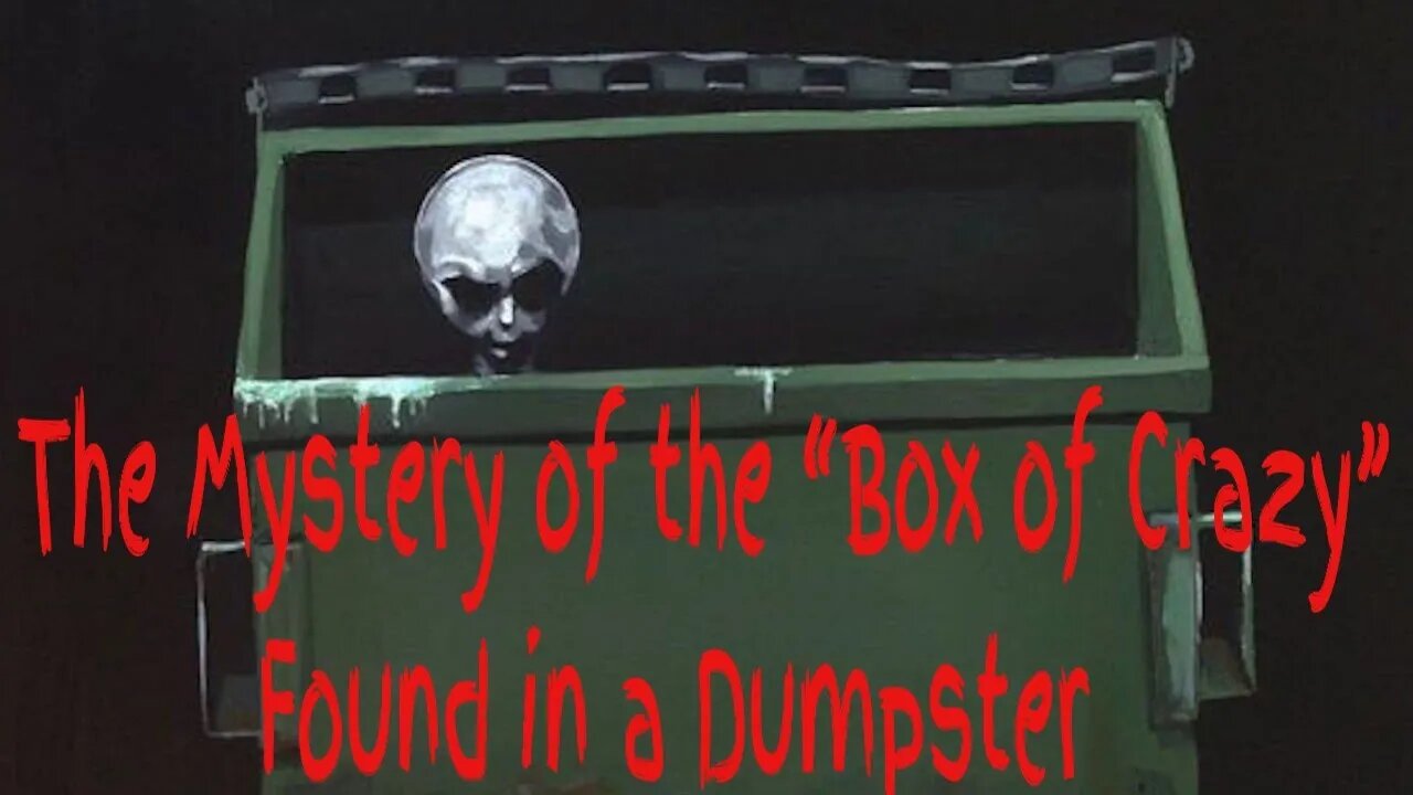 The Mystery of the “Box of Crazy” Found in a Dumpster - the top mystery of reddit, the mystery box