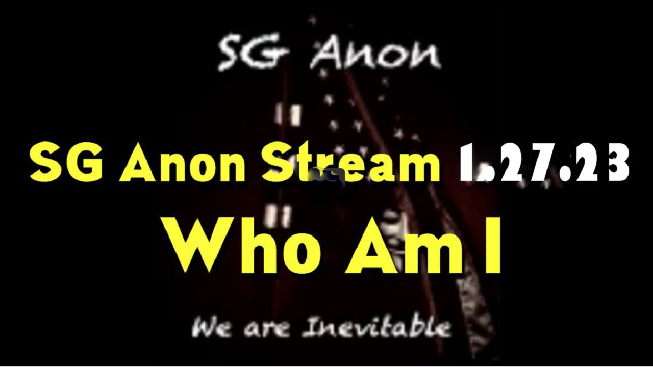 SG Anon Stream January 26 - Who Am I