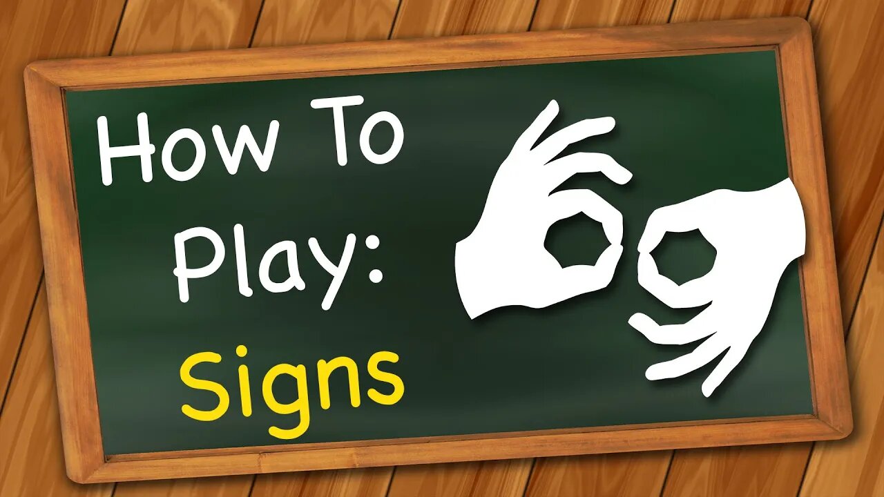 How to play Signs