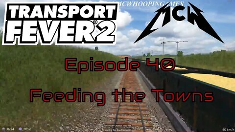 Transport Fever 2 Episode 40: Feeding the Towns