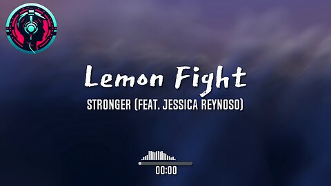 Lemon Fight - Stronger (feat. Jessica Reynoso)