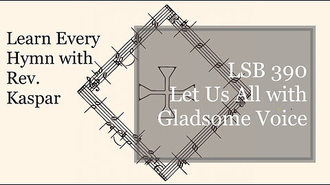 LSB 390 Let Us All with Gladsome Voice ( Lutheran Service Book )