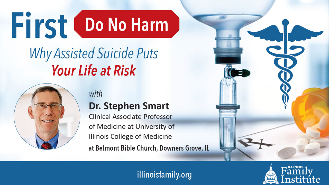 Dr. Stephen Smart: Why Assisted Suicide Puts Your Life at Risk