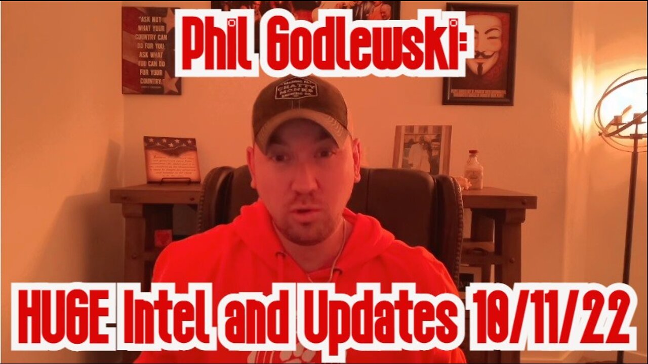 Phil Godlewski: HUGE Intel and Updates 10.11.22