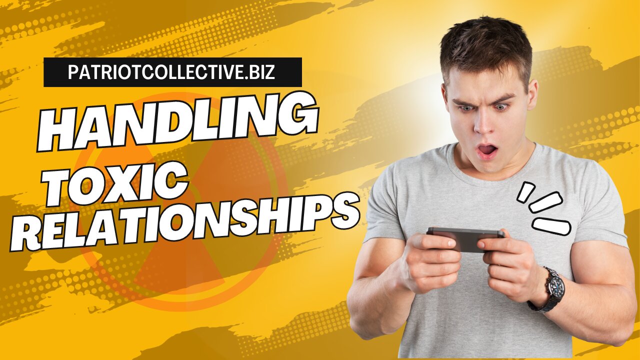 Handling Toxic Relationships