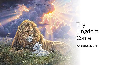 October 8, 2023 - "Thy Kingdom Come" (Revelation 20:1-6)