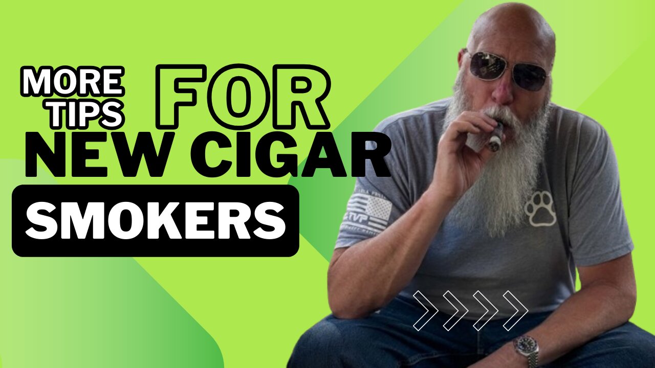 More Tips for New Cigar Smokers