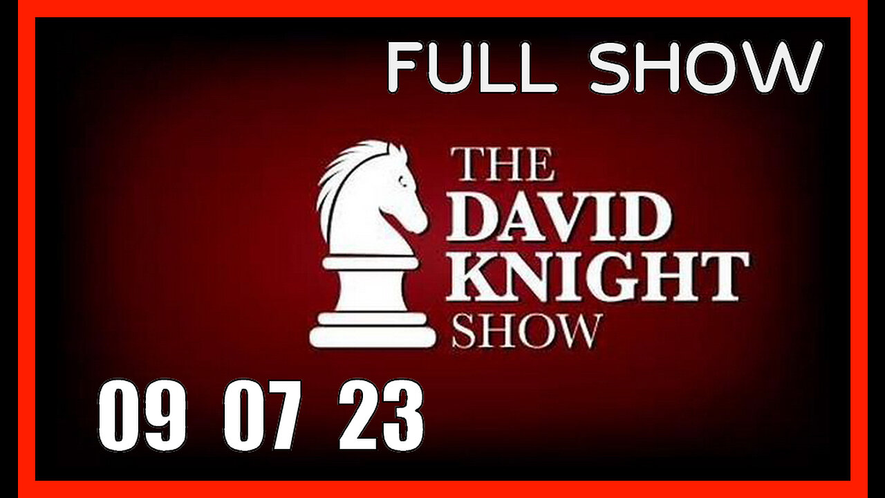 DAVID KNIGHT (Full Show) 09_07_23 Thursday