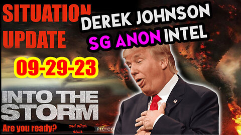 Situation Update 09/29/23 ~ Trump Return - Q Post - White Hats Intel ~ Derek Johnson Decode. SGAnon