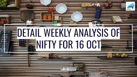 DETAIL WEEKLY ANALYSIS OF NIFTY FOR 16 OCT || WITH JAY KR. #nifty #niftytrading #niftyanalysis