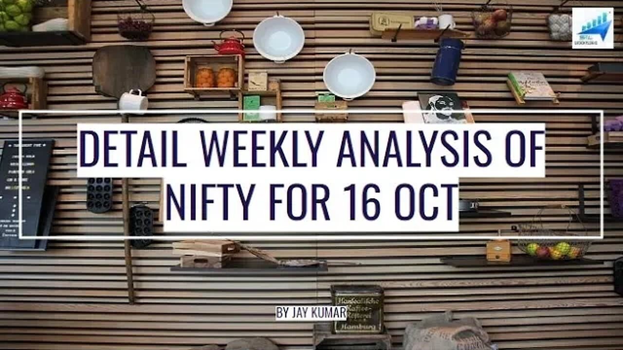 DETAIL WEEKLY ANALYSIS OF NIFTY FOR 16 OCT || WITH JAY KR. #nifty #niftytrading #niftyanalysis