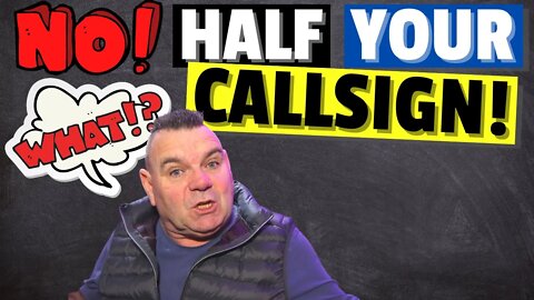 What is your Callsign? Not a Partial Excuse!