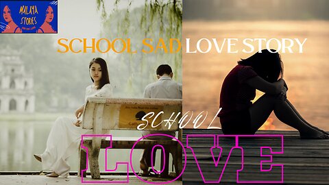 The Untold Story of sad school love story