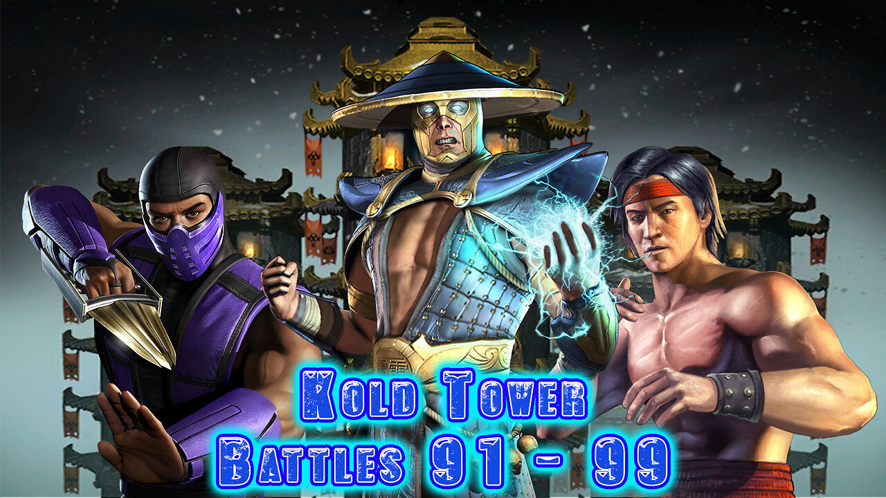 MK Mobile. Kold Tower - [ Battles 91 - 99 ]