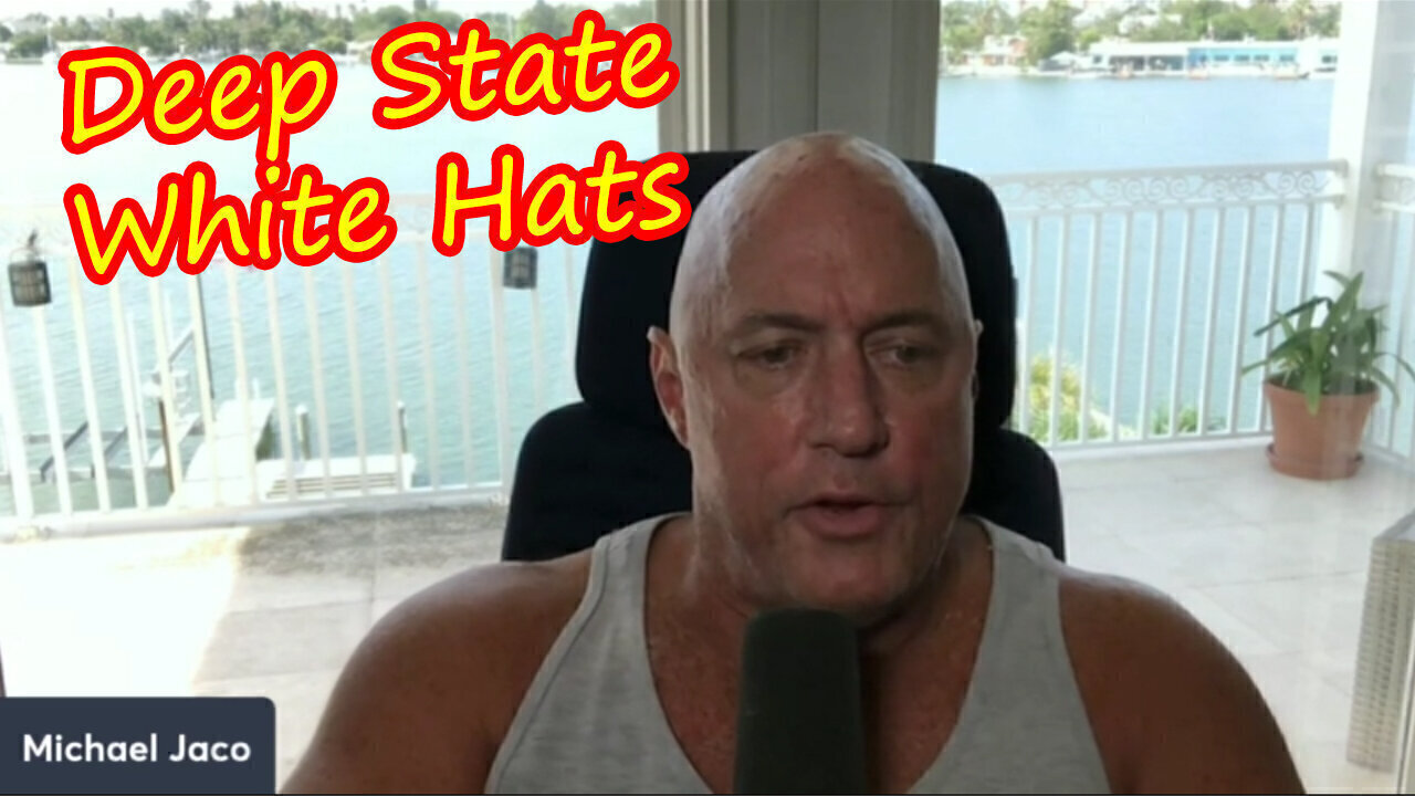 Michael Jaco Shocking News 8/17/23: Deep State - White Hats Destroyed Plan!