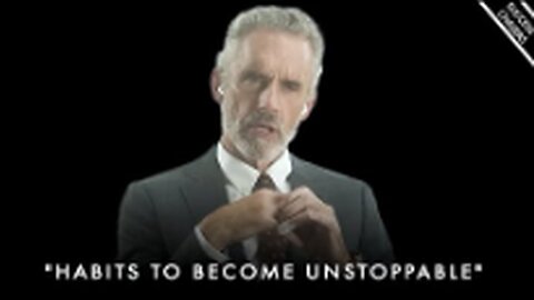 18 Character Traits That Will Make You UNSTOPPABLE! - Jordan Peterson Motivation