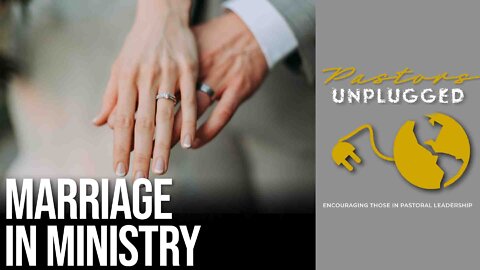 Surviving Marriage in the Ministry | Pastors Unplugged