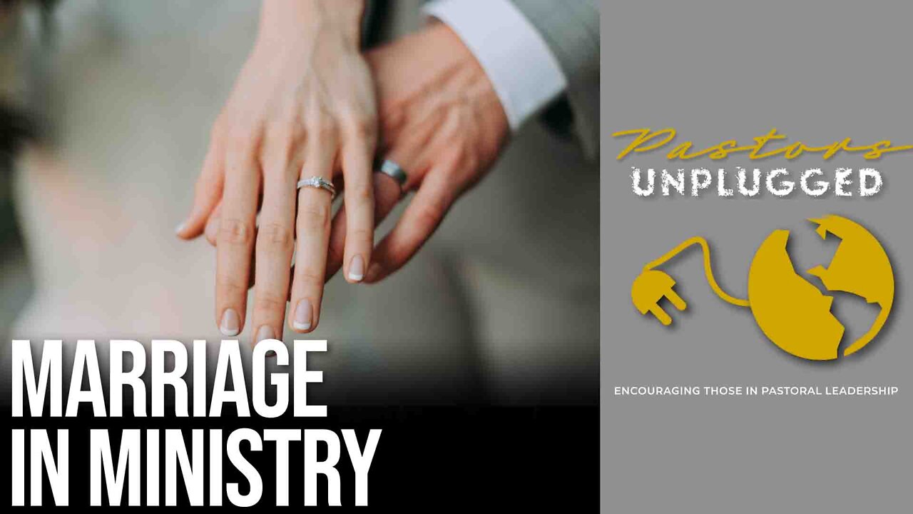 Surviving Marriage in the Ministry | Pastors Unplugged