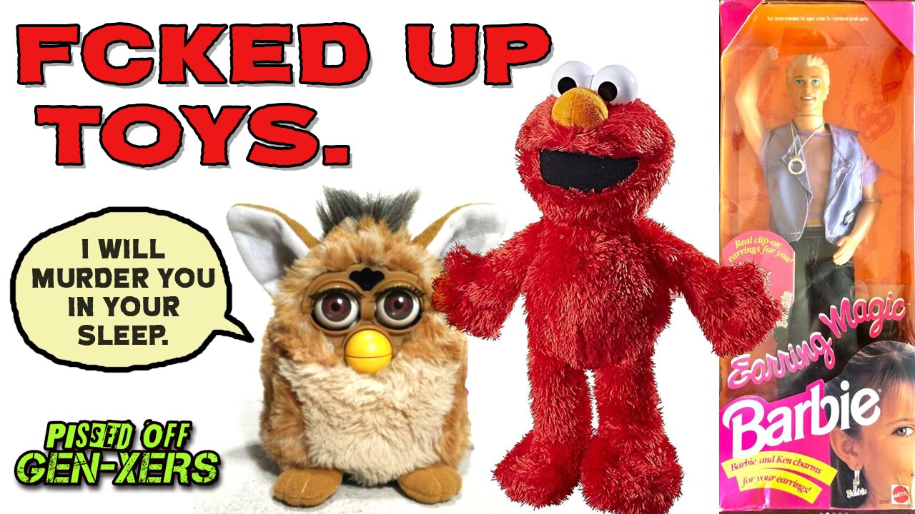 Furbies! Ballsacks! And Gay Ken Dolls! Oh My!