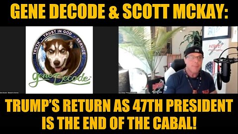 Gene DeCode & Scott McKay: Trump’s Return as 47th President Is The End Of The Cabal!