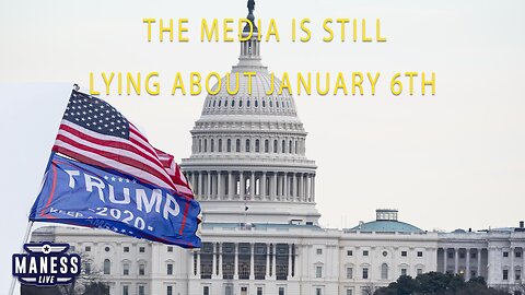 The Media Is Still Lying About Jan. 6th Even After Their Narrative Died - Rob Maness Ep 173