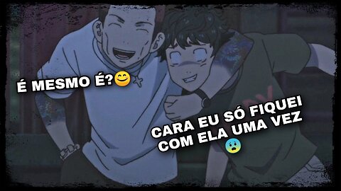 É Melhor Ex de amigo KKKKKJ | Tokyo Revengers