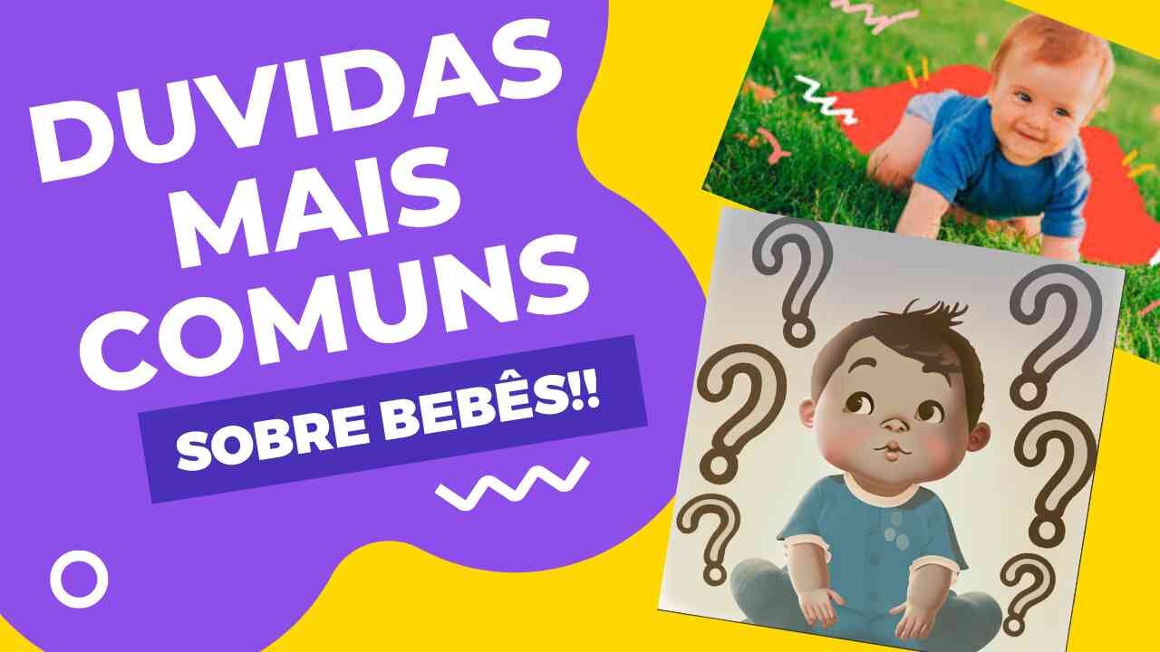 Desvendando as Dúvidas mais comuns sobre bebês! - 1