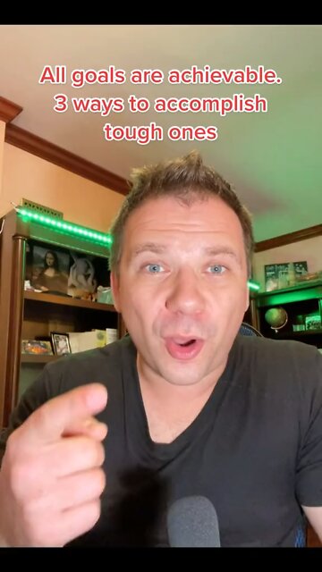 All Goals are Achievable. 3 Ways to Achieve the Tough Ones. {Follow for Full Video}