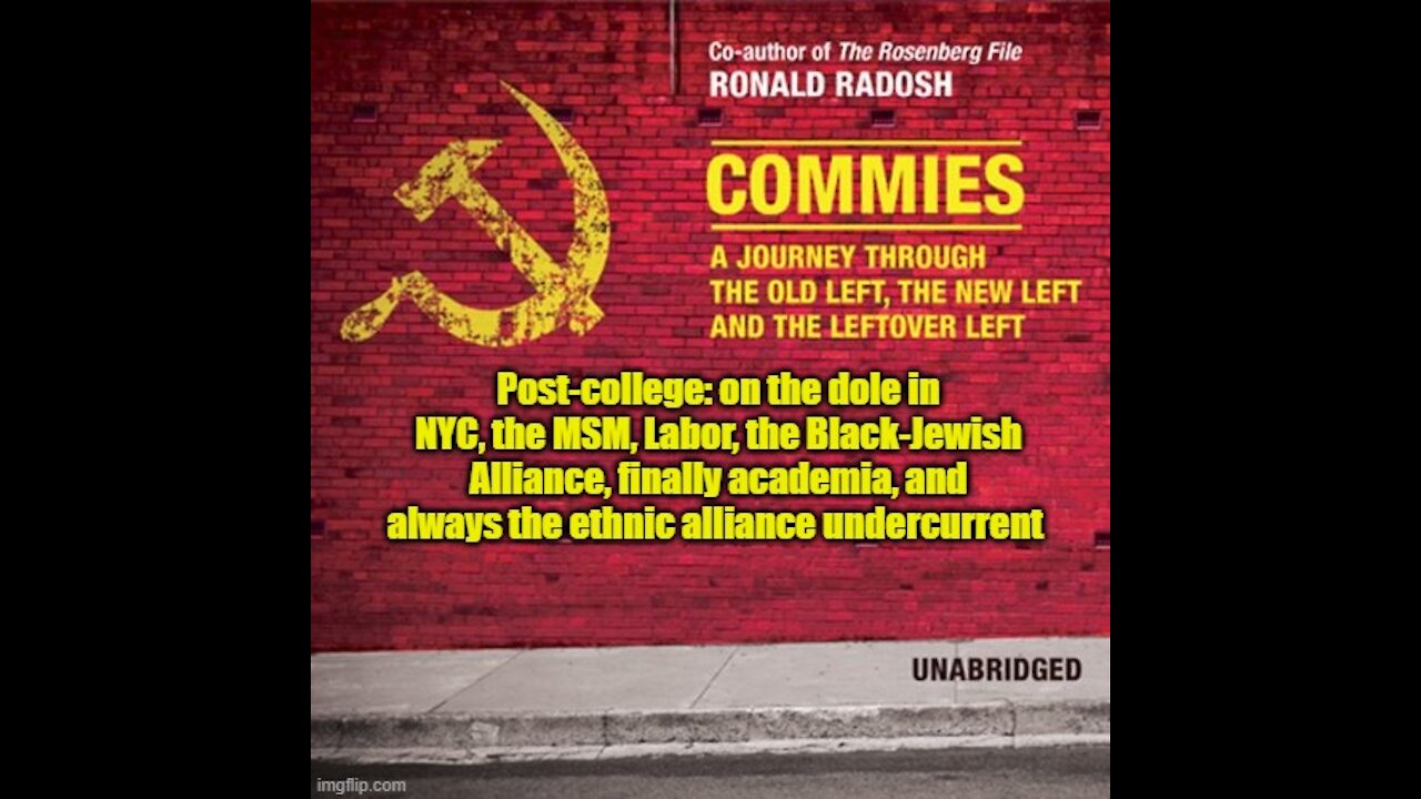 Commies: Radosh Goes to Work - part 2