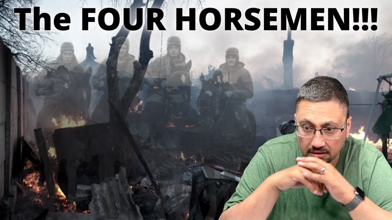 Are we seeing the FOUR HORSEMEN of Revelation 6?