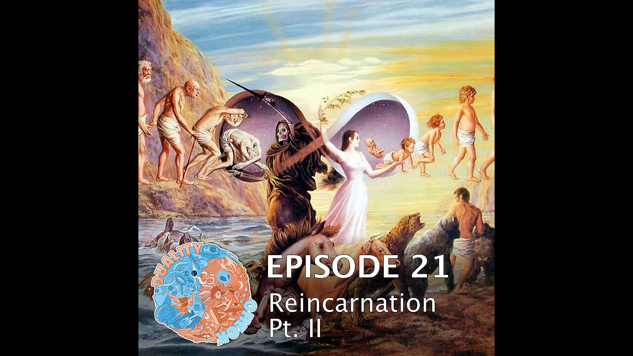 Episode 21 Reincarnation Part 2