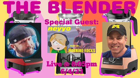 THE BLENDER w/ Special Guest: Morning Rocks Host - neyyo