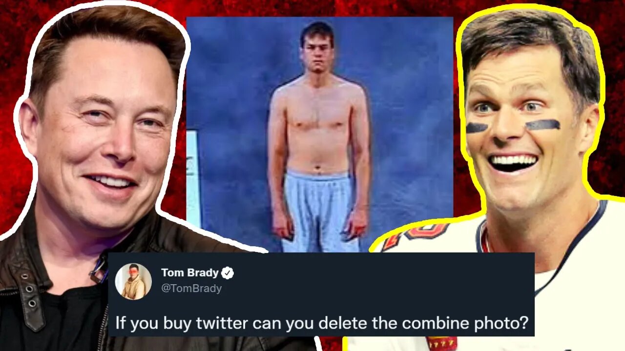 Tom Brady BEGS Elon Musk To Delete This EMBARRASSING Photo If He Buys Twitter