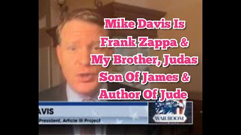 Mike Davis Is The Apostle Judas, Son Of James. Jude Is My Brother.